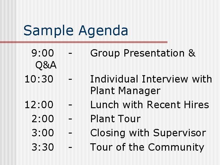 Sample Agenda 9: 00 Q&A 10: 30 - Group Presentation & - 12: 00