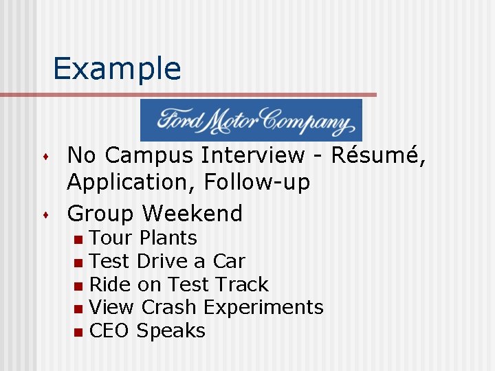 Example s s No Campus Interview - Résumé, Application, Follow-up Group Weekend Tour Plants