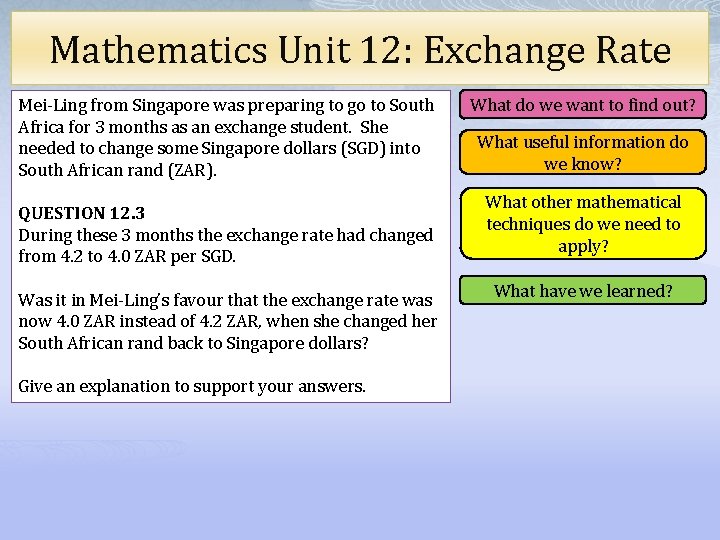 Mathematics Unit 12: Exchange Rate Mei-Ling from Singapore was preparing to go to South