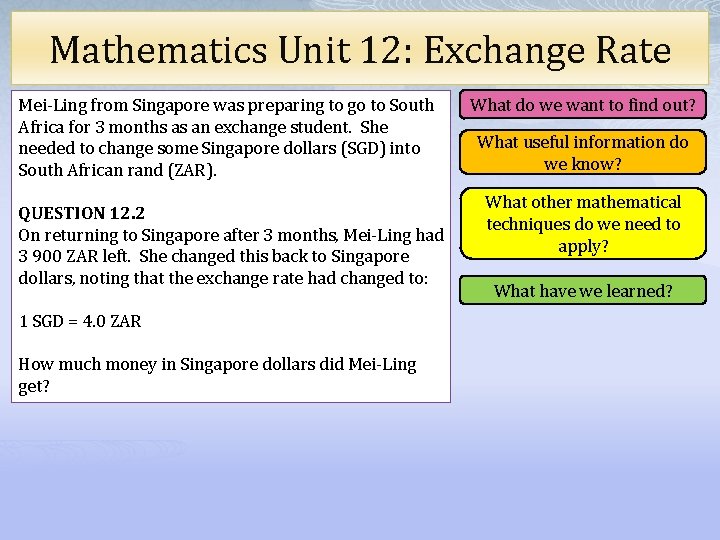 Mathematics Unit 12: Exchange Rate Mei-Ling from Singapore was preparing to go to South