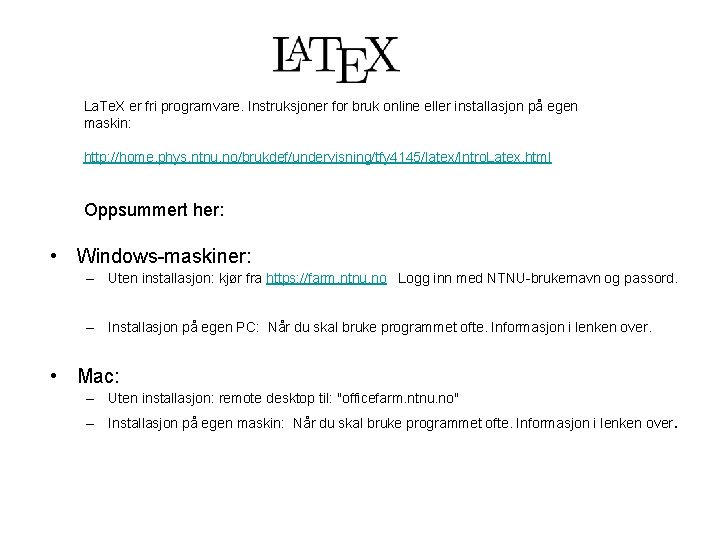 La. Te. X er fri programvare. Instruksjoner for bruk online eller installasjon på egen