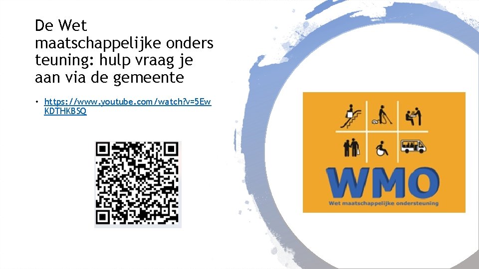 De Wet maatschappelijke onders teuning: hulp vraag je aan via de gemeente • https: