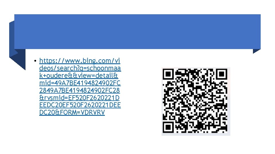  • https: //www. bing. com/vi deos/search? q=schoonmaa k+oudere&&view=detail& mid=49 A 7 BE 4194824902