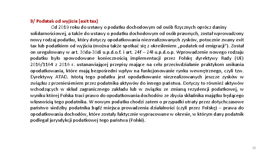 9/ Podatek od wyjścia (exit tax) Od 2019 roku do ustawy o podatku dochodowym