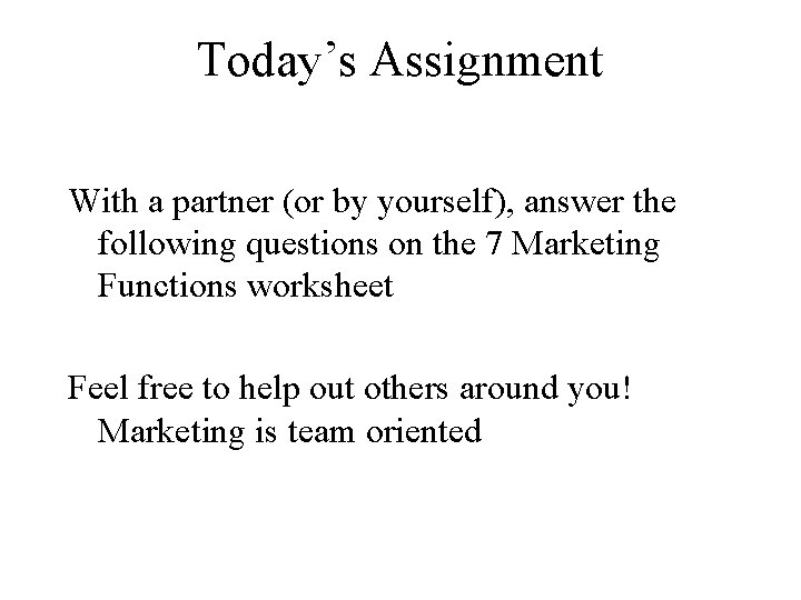Today’s Assignment With a partner (or by yourself), answer the following questions on the Today’s Assignment With a partner (or by yourself), answer the following questions on the
