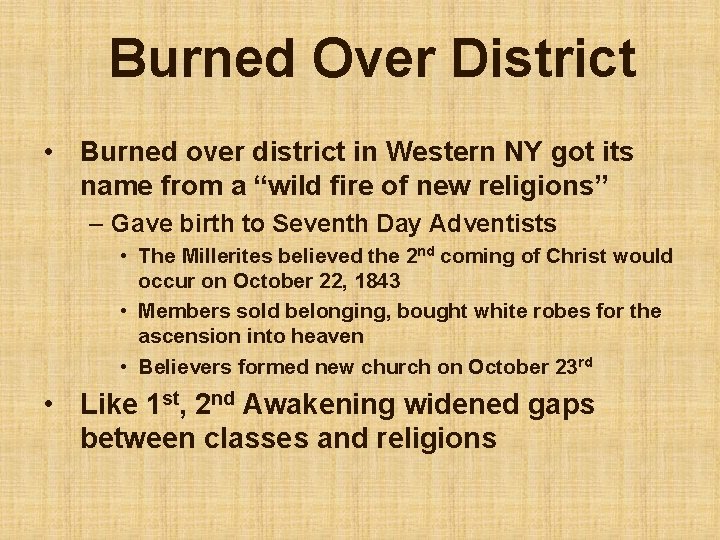 Burned Over District • Burned over district in Western NY got its name from