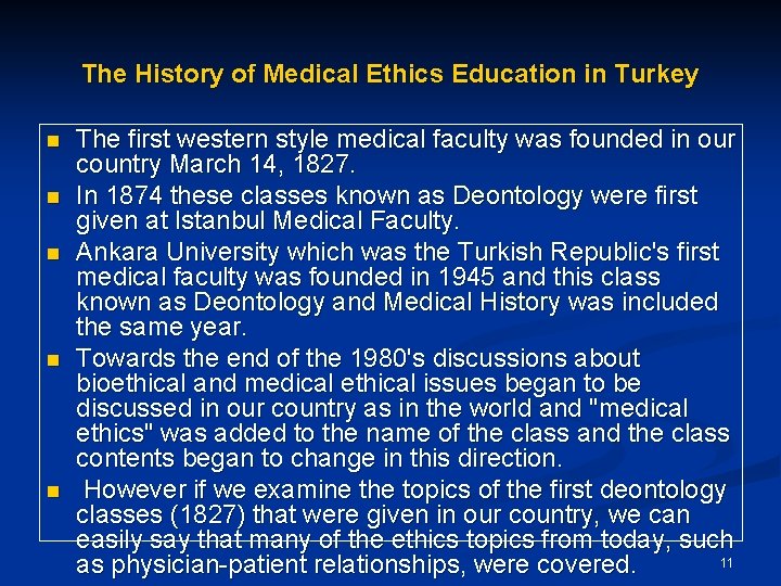 The History of Medical Ethics Education in Turkey n n n The first western