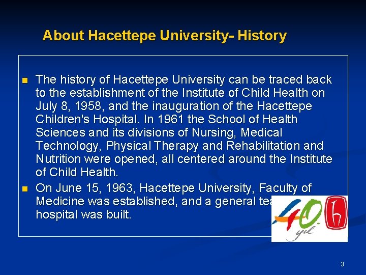 About Hacettepe University- History n n The history of Hacettepe University can be traced