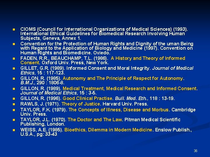 n n n CIOMS (Council for International Organizations of Medical Sciences) (1993). International Ethical