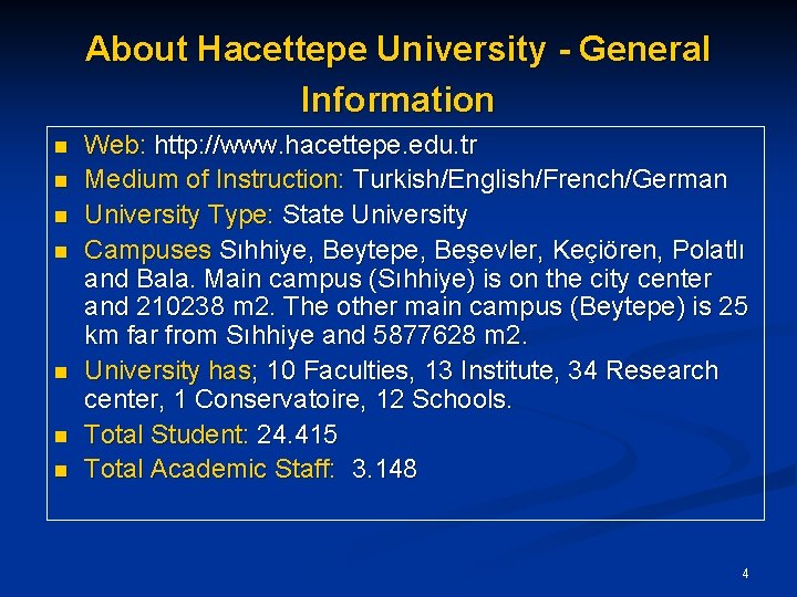 About Hacettepe University - General Information n n n Web: http: //www. hacettepe. edu.