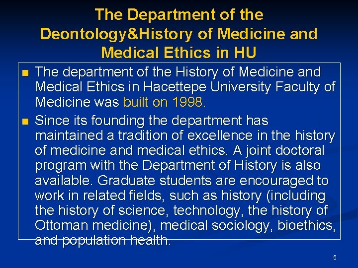The Department of the Deontology&History of Medicine and Medical Ethics in HU n n