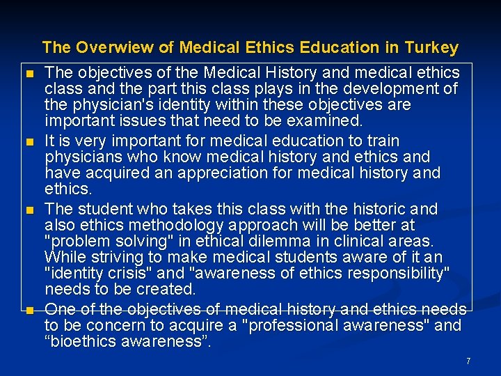 n n The Overwiew of Medical Ethics Education in Turkey The objectives of the