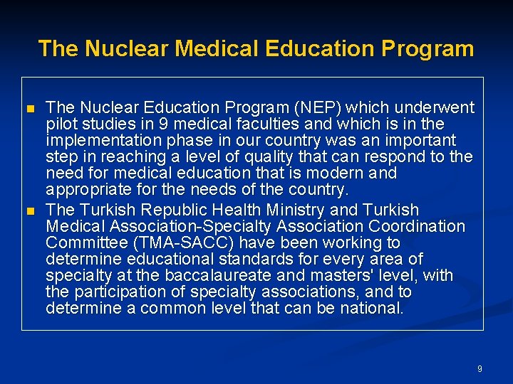 The Nuclear Medical Education Program n n The Nuclear Education Program (NEP) which underwent