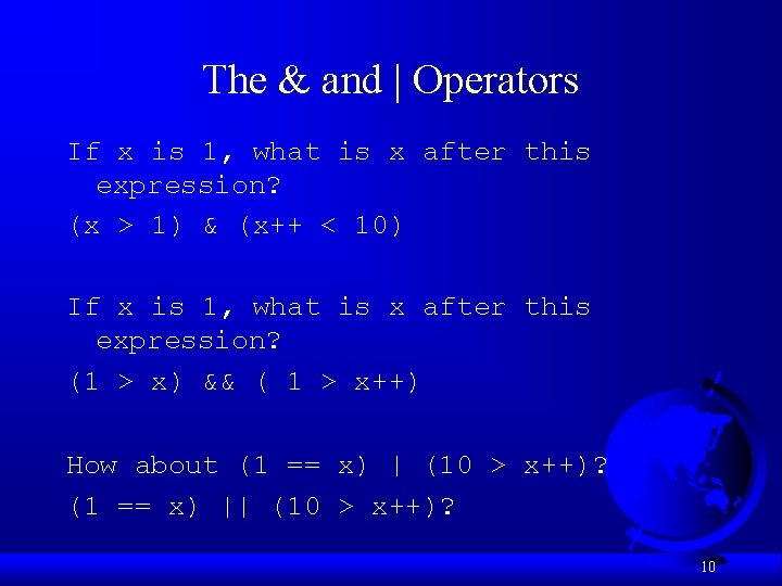 The & and | Operators If x is 1, what is x after this The & and | Operators If x is 1, what is x after this