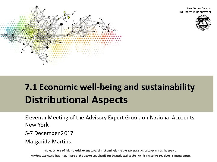 Real Sector Division IMF Statistics Department 7. 1 Economic well-being and sustainability Distributional Aspects