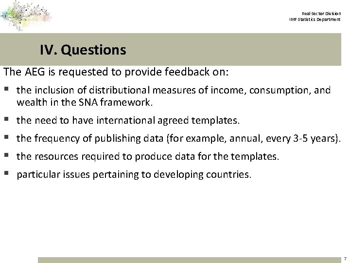 Real Sector Division IMF Statistics Department IV. Questions The AEG is requested to provide