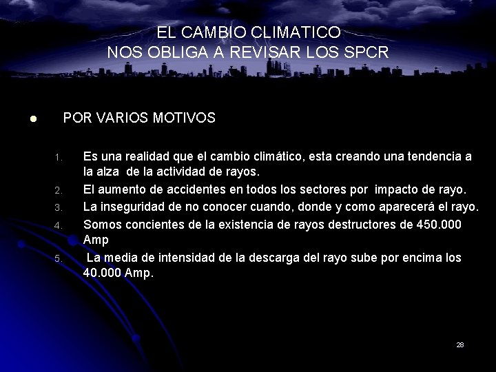 EL CAMBIO CLIMATICO NOS OBLIGA A REVISAR LOS SPCR POR VARIOS MOTIVOS l 1. EL CAMBIO CLIMATICO NOS OBLIGA A REVISAR LOS SPCR POR VARIOS MOTIVOS l 1.