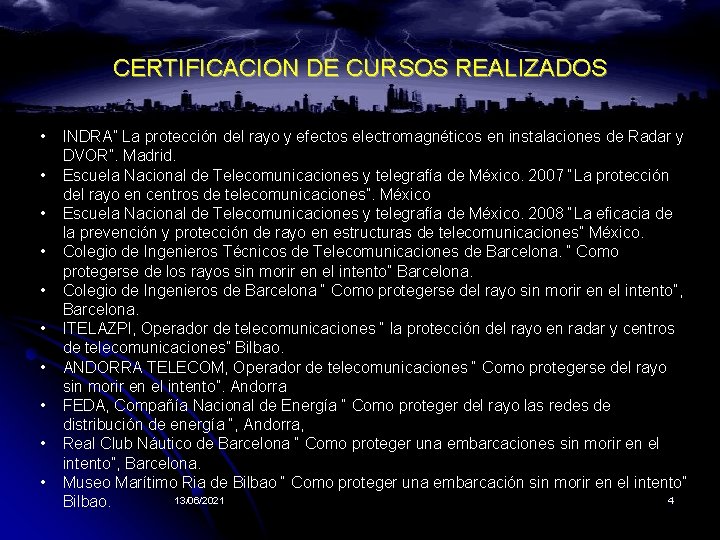 CERTIFICACION DE CURSOS REALIZADOS • • • INDRA” La protección del rayo y efectos CERTIFICACION DE CURSOS REALIZADOS • • • INDRA” La protección del rayo y efectos