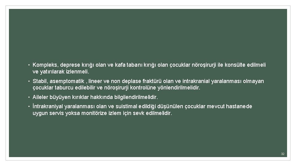  • Kompleks, deprese kırığı olan ve kafa tabanı kırığı olan çocuklar nöroşirurji ile