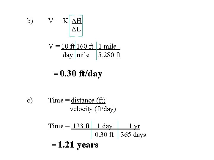 b) V = K ΔH ΔL V = 10 ft 160 ft 1 mile