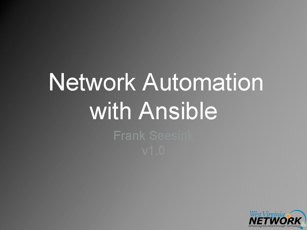 Network Automation with Ansible Frank Seesink v 1. 0 
