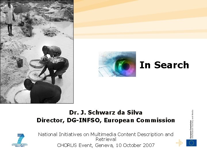 In Search Dr. J. Schwarz da Silva Director, DG-INFSO, European Commission National Initiatives on