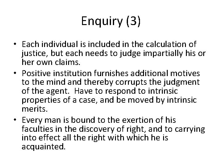 Enquiry (3) • Each individual is included in the calculation of justice, but each