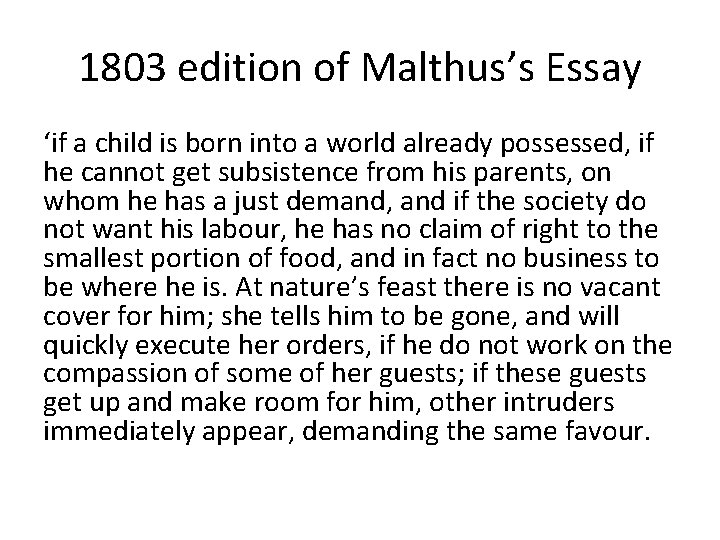 1803 edition of Malthus’s Essay ‘if a child is born into a world already