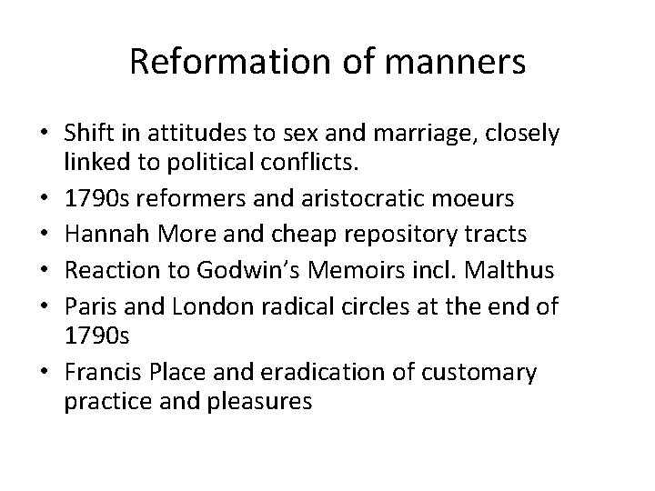 Reformation of manners • Shift in attitudes to sex and marriage, closely linked to