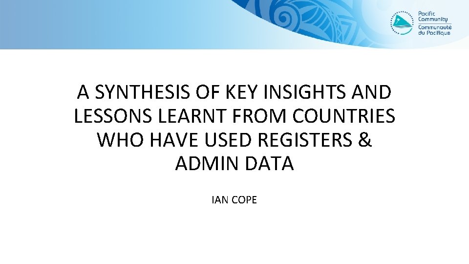 A SYNTHESIS OF KEY INSIGHTS AND LESSONS LEARNT FROM COUNTRIES WHO HAVE USED REGISTERS