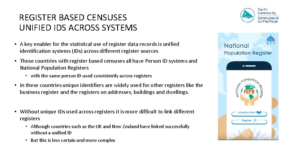 REGISTER BASED CENSUSES UNIFIED IDS ACROSS SYSTEMS • A key enabler for the statistical