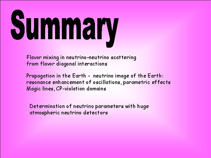 Flavor mixing in neutrino-neutrino scattering from flavor diagonal interactions Propagation in the Earth -