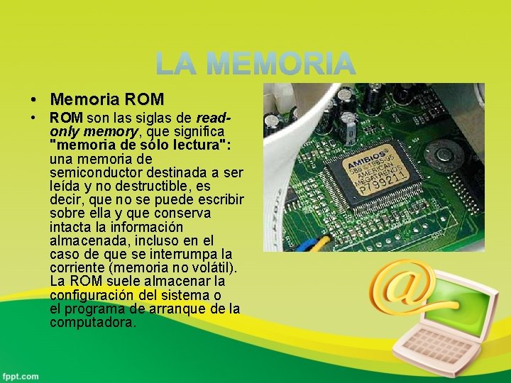  • Memoria ROM • ROM son las siglas de readonly memory, que significa