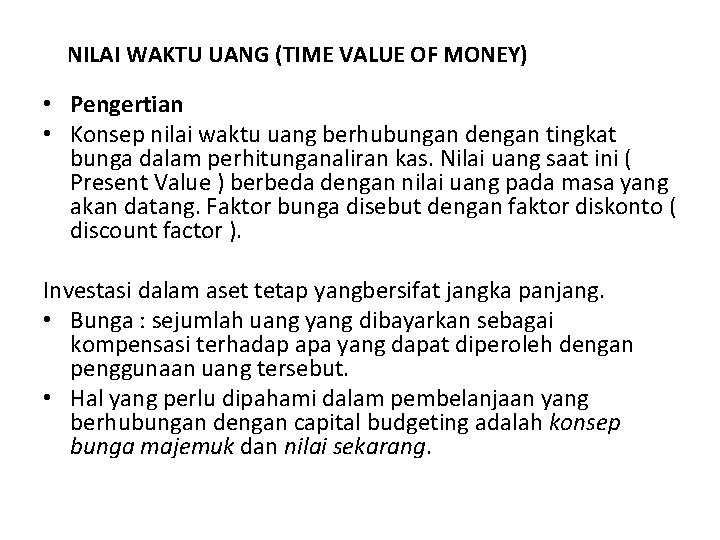 NILAI WAKTU UANG (TIME VALUE OF MONEY) • Pengertian • Konsep nilai waktu uang