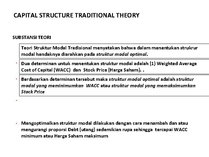 CAPITAL STRUCTURE TRADITIONAL THEORY SUBSTANSI TEORI Teori Struktur Modal Tradisional menyatakan bahwa dalam menentukan