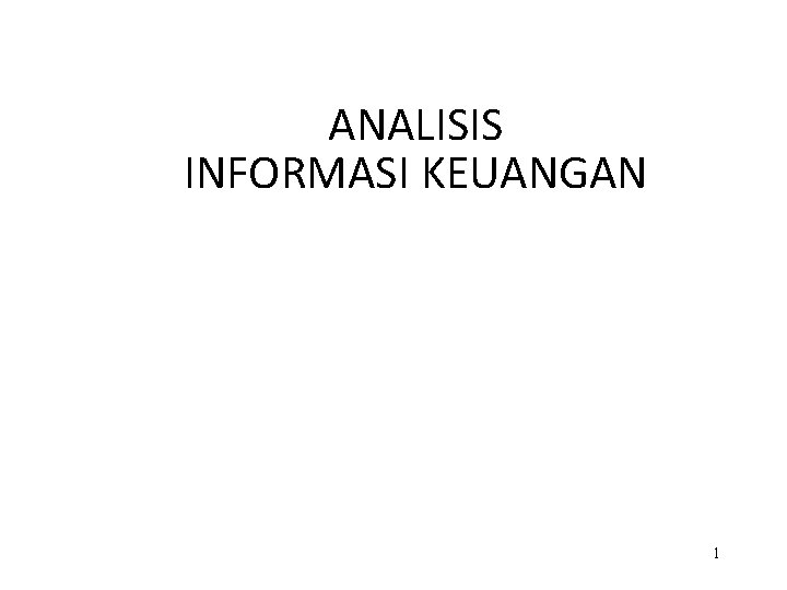 ANALISIS INFORMASI KEUANGAN 1 