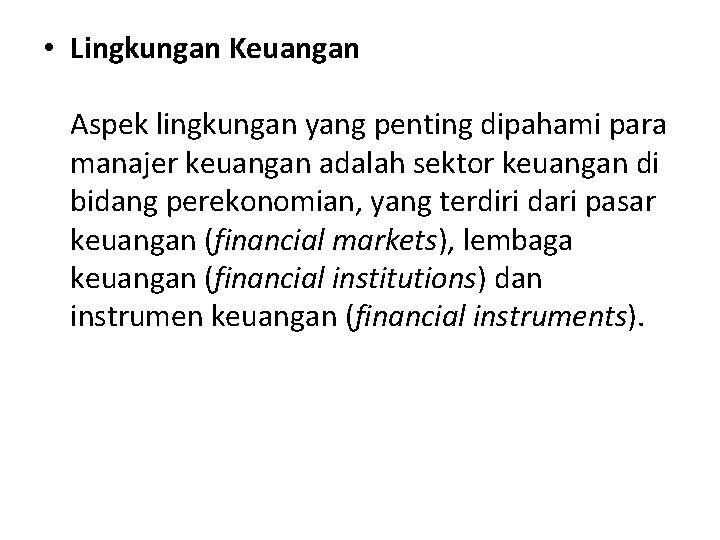  • Lingkungan Keuangan Aspek lingkungan yang penting dipahami para manajer keuangan adalah sektor