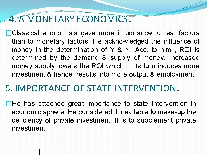 4. A MONETARY ECONOMICS. �Classical economists gave more importance to real factors than to