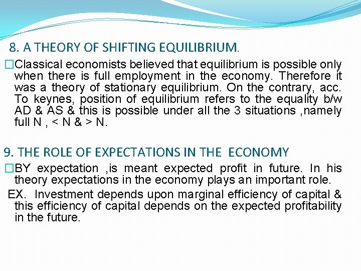 8. A THEORY OF SHIFTING EQUILIBRIUM. �Classical economists believed that equilibrium is possible only