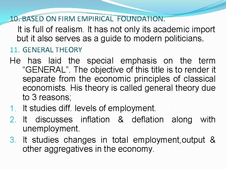 10. BASED ON FIRM EMPIRICAL FOUNDATION. It is full of realism. It has not