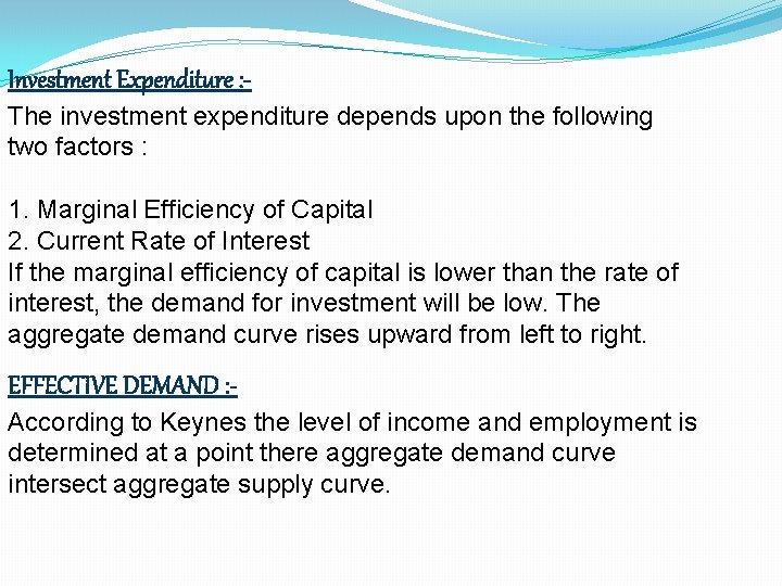 Investment Expenditure : The investment expenditure depends upon the following two factors : 1.