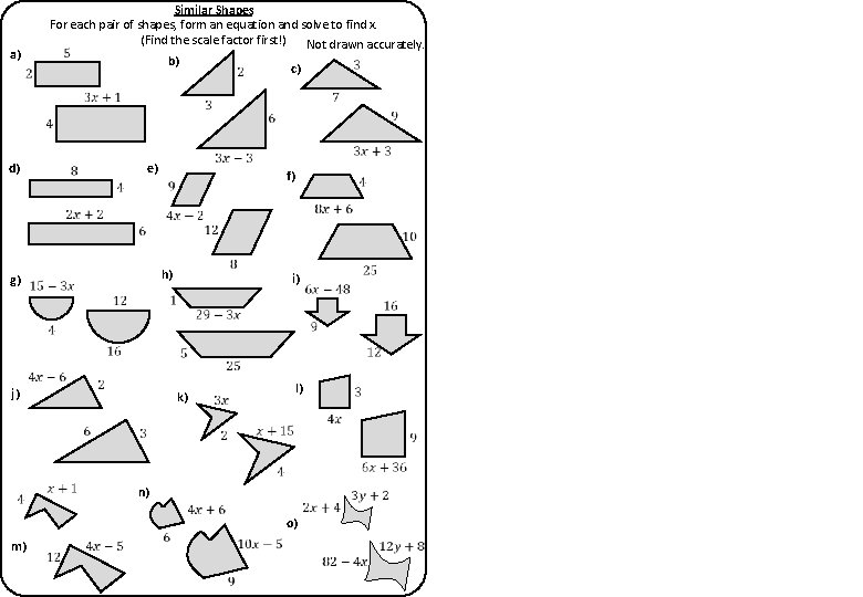 a) d) Similar Shapes For each pair of shapes, form an equation and solve