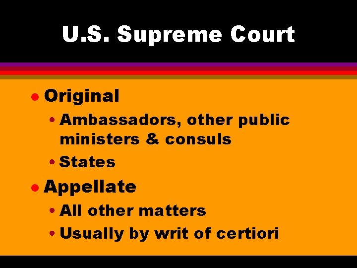 U. S. Supreme Court l Original • Ambassadors, other public ministers & consuls •