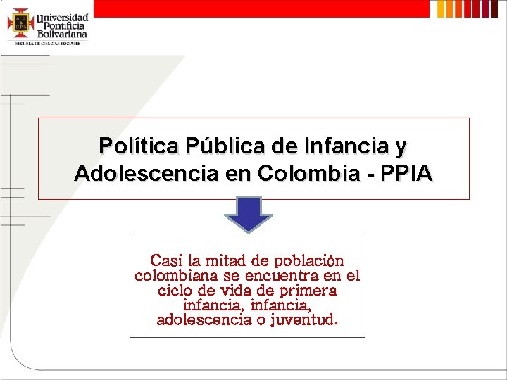 Política Pública de Infancia y Adolescencia en Colombia - PPIA Casi la mitad de