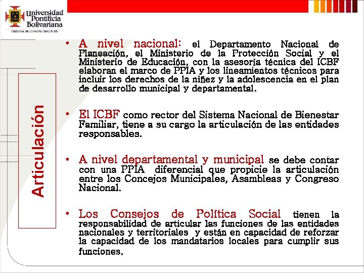  • A nivel nacional: Articulación el Departamento Nacional de Planeación, el Ministerio de