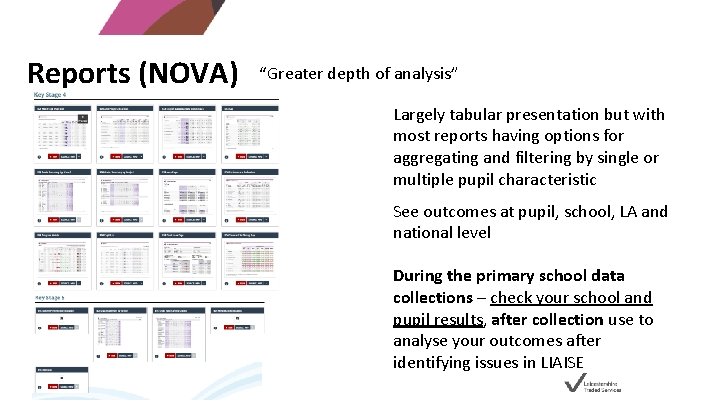Reports (NOVA) “Greater depth of analysis” Largely tabular presentation but with most reports having