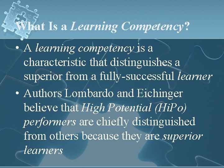What Is a Learning Competency? • A learning competency is a characteristic that distinguishes
