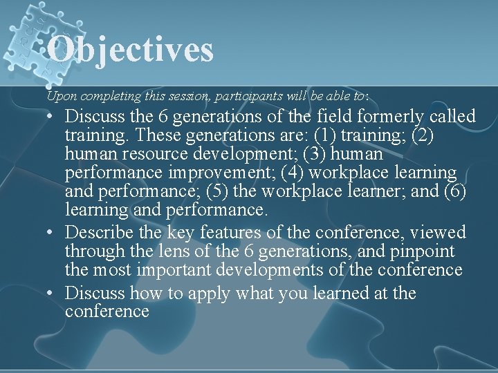 Objectives Upon completing this session, participants will be able to: • Discuss the 6
