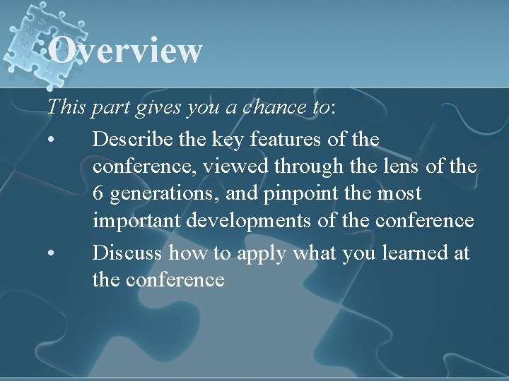 Overview This part gives you a chance to: • Describe the key features of
