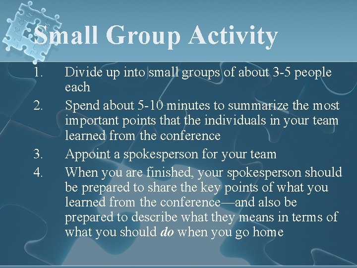 Small Group Activity 1. 2. 3. 4. Divide up into small groups of about